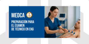 MEDCA: Preparación Para El Examen de Certificación Nacional de Técnico en EKG