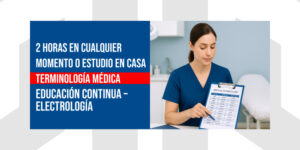Terminología Médica | Segmento de 2 Horas en Cualquier Momento o de Estudio en Casa del Curso de Educación Continua (CEU) en Electrología