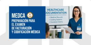 MEDCA: Preparación para el Examen de Certificación Nacional en Facturación y Codificación Médica